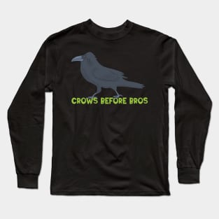 Crows Before Bros Long Sleeve T-Shirt